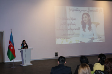 “Mehriban Əliyeva – zəriflik, əzmkarlıq, kübarlıq və vətənpərvərlik mücəssiməsi”  mövzusuna həsr olunmuş elmi-praktik konfrans keçirilmişdir