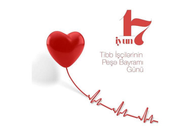 17 iyun- Tibb işçilərinin peşə bayramı günüdür. Bu münasibətlə tibb işçilərini təbrik edir, fəaliyyətində uğurlar arzulayırıq!