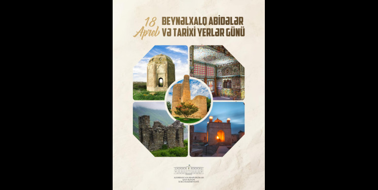 18 Aprel- Beynəlxalq Abidələr və Tarixi Yerlər Günüdür