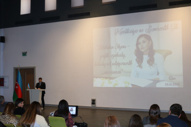 “Mehriban Əliyeva – zəriflik, əzmkarlıq, kübarlıq və vətənpərvərlik mücəssiməsi”  mövzusuna həsr olunmuş elmi-praktik konfrans keçirilmişdir